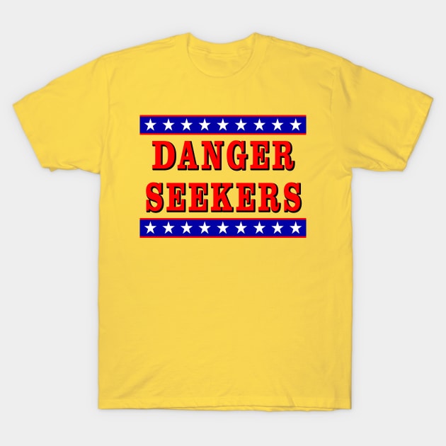 Danger Seekers T-Shirt by BigOrangeShirtShop